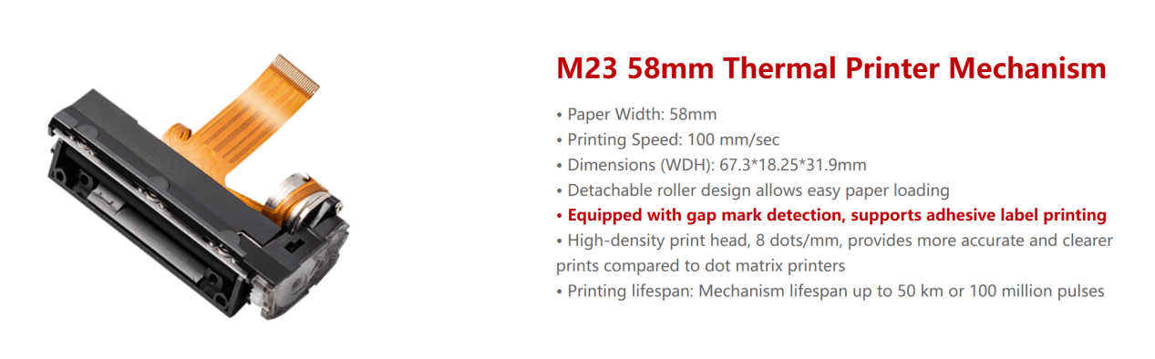 An example of a compact 2-inch thermal printer mechanism, model M23. An example of a compact 2-inch thermal printer mechanism, model M23.